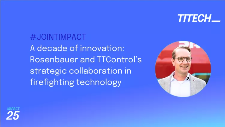 Rosenbauer and TTControl: A decade of strategic collaboration driving innovation in firefighting technology