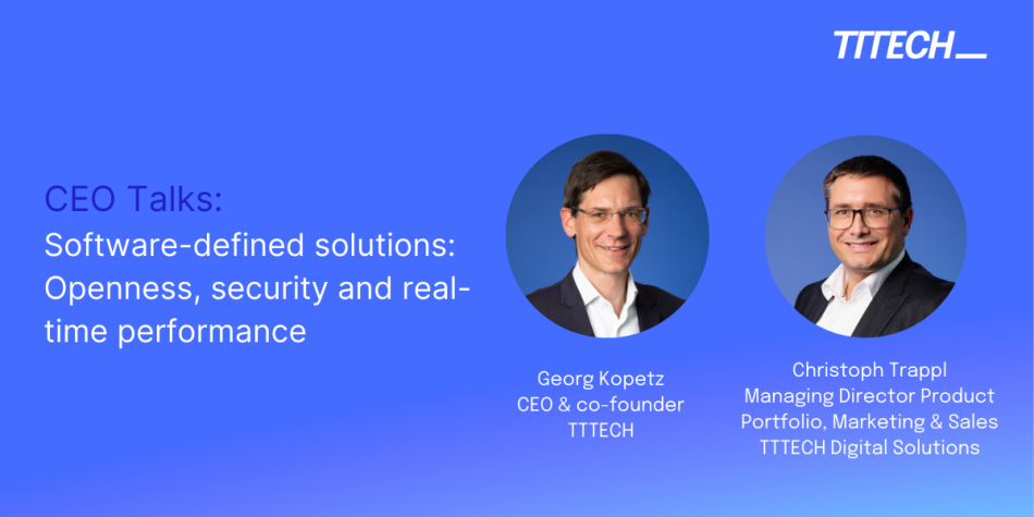 News: In this CEO Talks edition, TTTECH CEO and co-founder Georg Kopetz joins Christoph Trappl to discuss the future of industrial automation - from dependability and software-defined machinery to open ecosystems, TSN networking, and cloud-driven collaboration. The conversation explores hardware independence, AI integration, and new business models, showing how UBIQUE enables secure, real-time, and flexible solutions for global machine builders